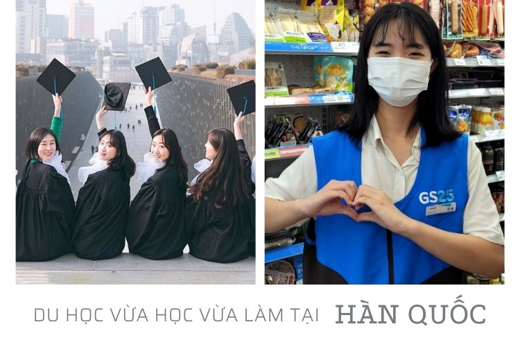 Du học Hàn Quốc vừa học, vừa làm năm 2025