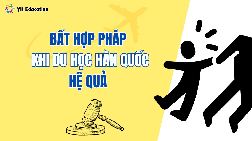 NHỮNG HỆ QUẢ CỦA BẤT HỢP PHÁP TẠI HÀN QUỐC