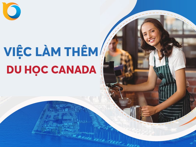 Làm Việc Khi Du Học Tại Canada