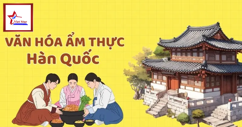 Văn Hóa Ẩm Thực Hàn Quốc: Nét Đặc Trưng Và Quy Tắc Bàn Ăn