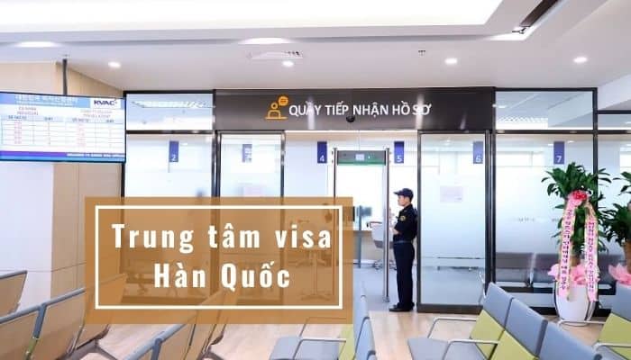 Tất tần tật về Trung tâm visa Hàn Quốc – Korea Visa Application Center