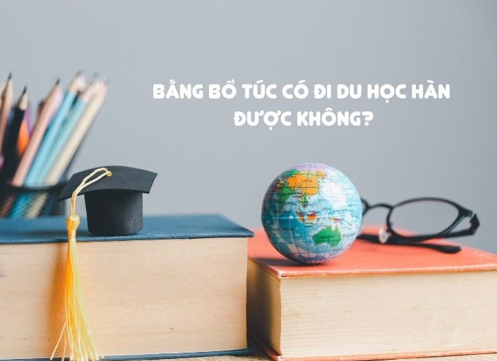 [Giải đáp] Bằng bổ túc có đi du học Hàn được không chi tiết